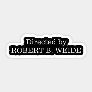 Directed by Robert B. Weide Sticker